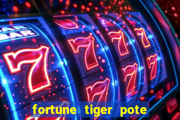 fortune tiger pote de ouro